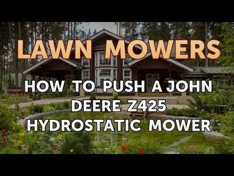 Hogyan kell tolni egy John Deere Z425 hidrosztatikus fűnyírót