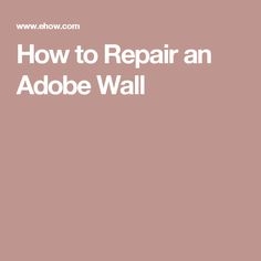 Cara Memperbaiki Adobe Wall